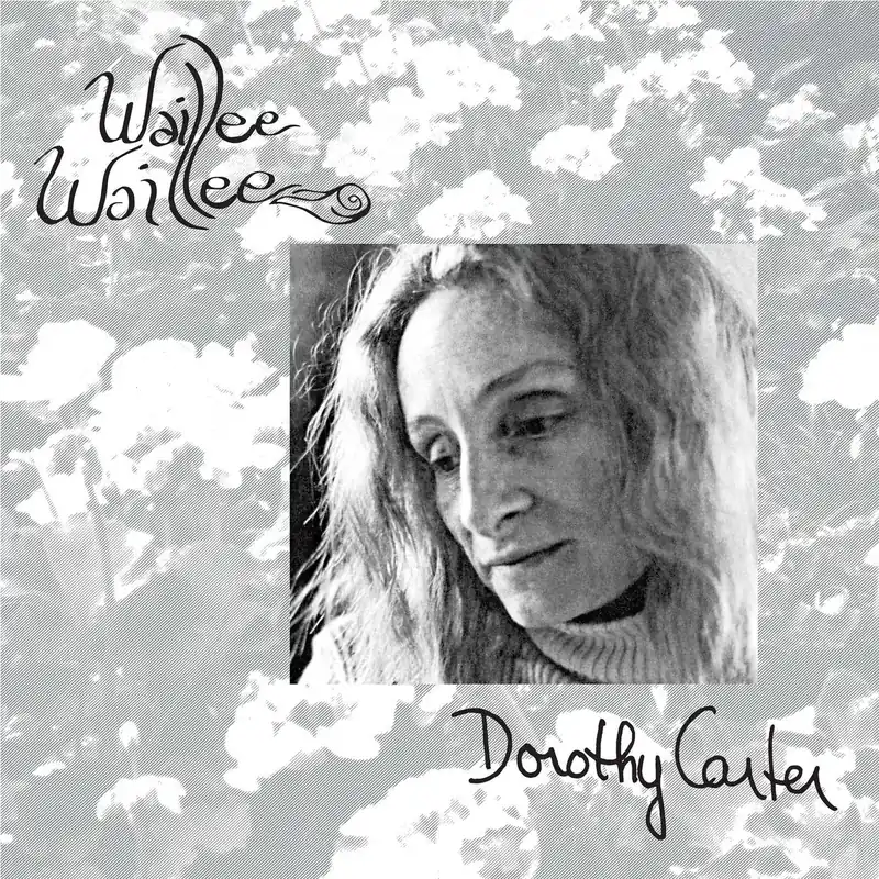 Trusted Brand Dorothy Carter: Waillee Waillee (Vinyl LP) | Freebird Records
