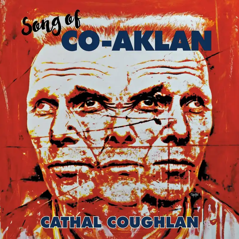 Cathal Coughlan: Song Of Co-Aklan (Vinyl LP) | Freebird Records Weekend Sale