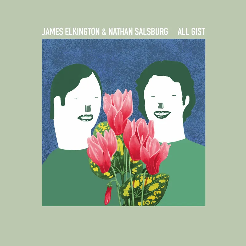 James Elkington & Nathan Salsburg: All Gist (CD) | Freebird Records Buy Today