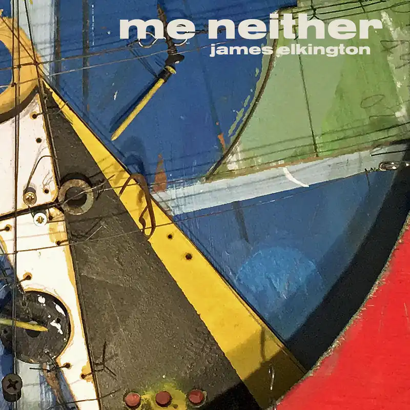 Limited Offer James Elkington: Me Neither (Vinyl 2xLP) | Freebird Records