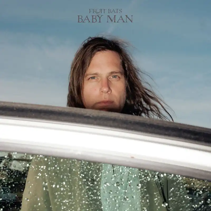 Fruit Bats: Baby Man (Vinyl LP) | Freebird Records Final Sale