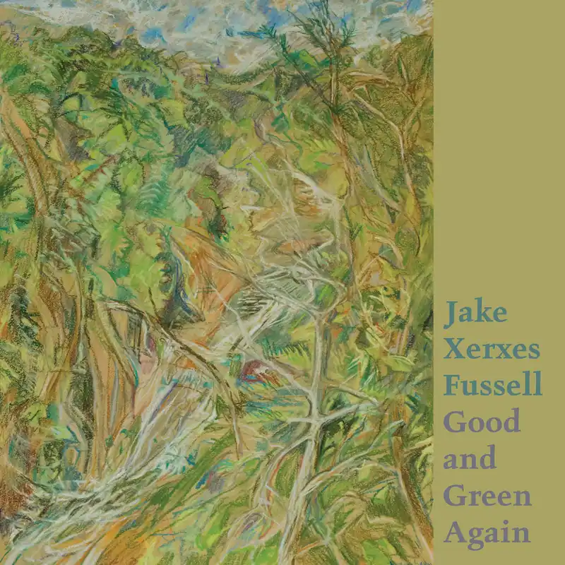 Modern Jake Xerxes Fussell: Good & Green Again (Vinyl LP) | Freebird Records