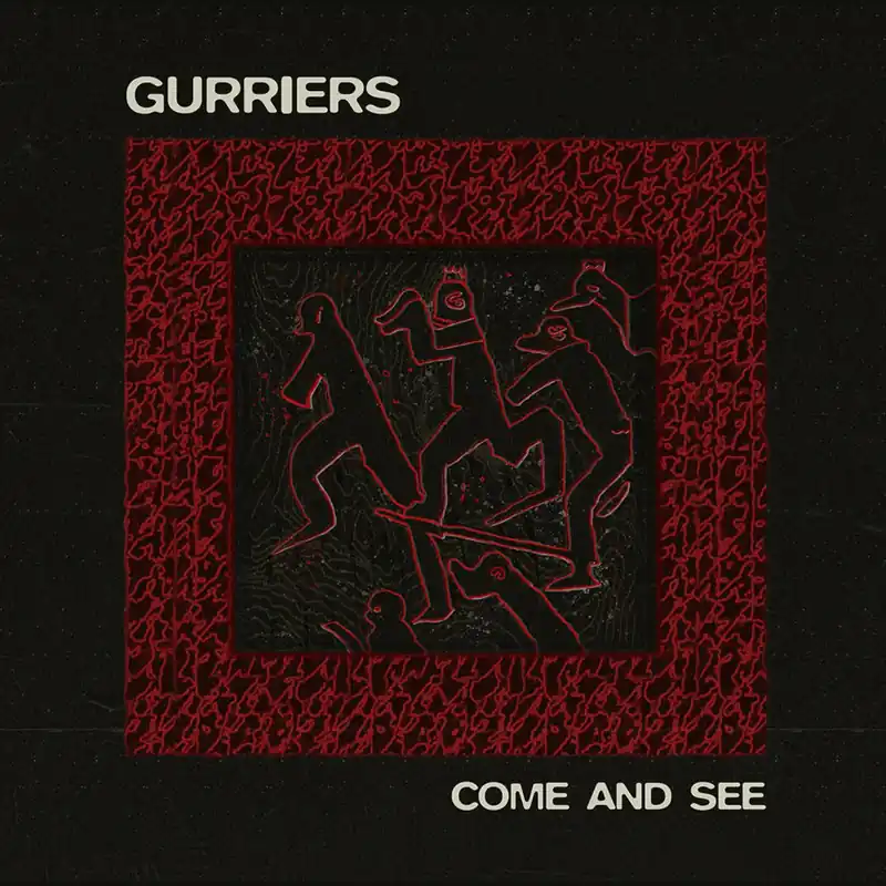 Gurriers: Come And See (Vinyl LP) | Freebird Records Hot Deal