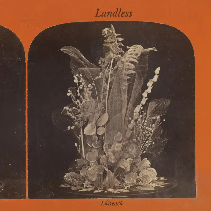 Save Now Landless: Lúireach (Vinyl LP) | Freebird Records