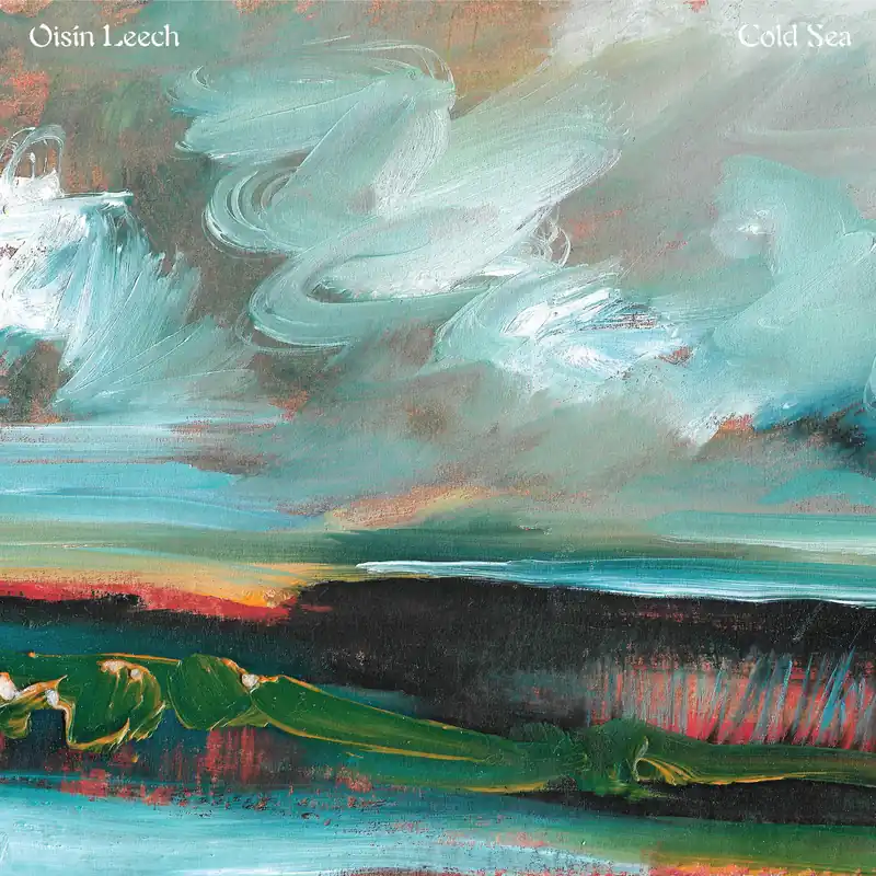 Oisín Leech: Cold Sea (CD) | Freebird Records Premium