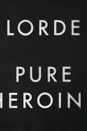 Lorde: Pure Heroine (Vinyl LP) | Freebird Records Flash Sale