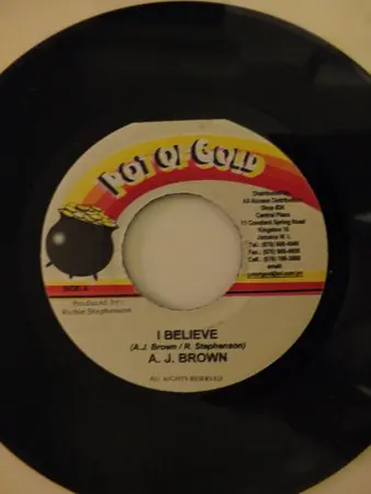 Buy Today ReggaeCollector.com - A. J. Brown - I Believe (Pot Of Gold JM)