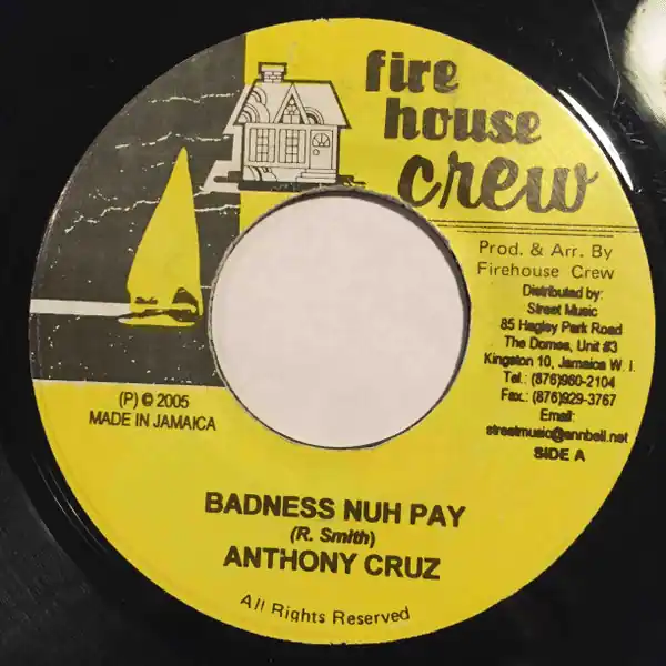 ReggaeCollector.com - Anthony Cruz / Capital D - Badness Nuh Pay / Gun Gotti (Firehouse Crew JM) Discount