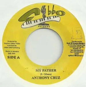 Worldwide Shipping ReggaeCollector.com - Anthony Cruz / Sharee - My Father / My Mr Right (Gibbo Records JM)