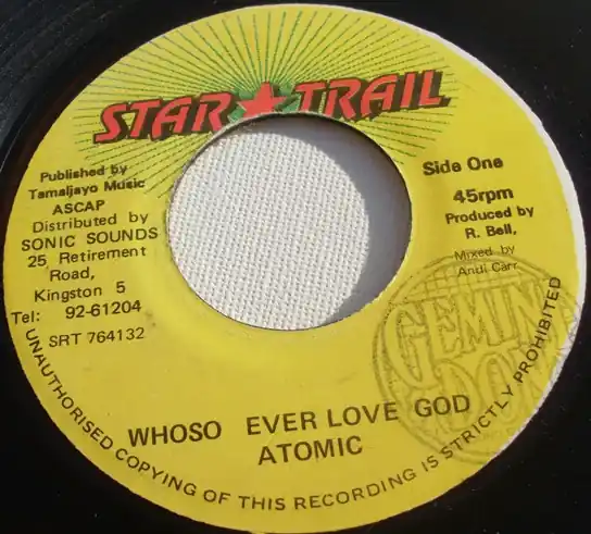 Brand New ReggaeCollector.com - Atomic - Whoso Ever Love God (Star Trail JM)