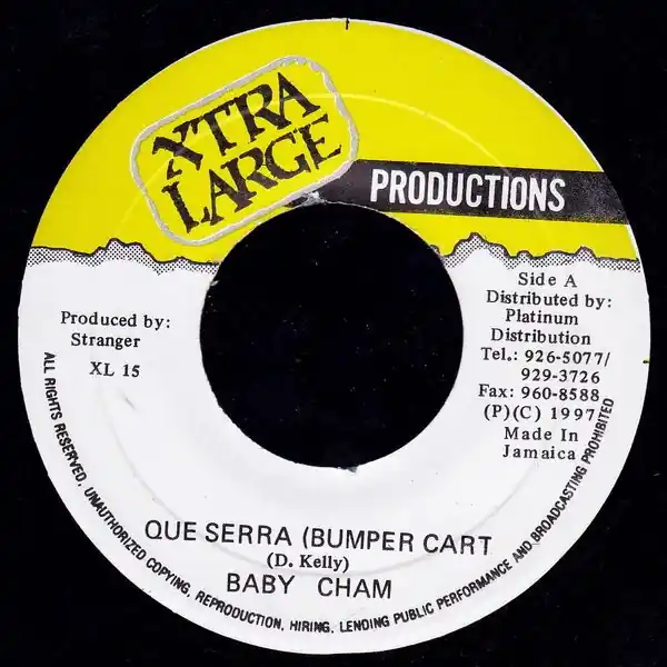 Free Shipping ReggaeCollector.com - Baby Cham / Stranger - Que Serra / Rae Rae (Xtra Large Productions JM)