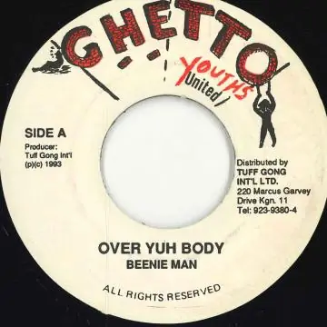 ReggaeCollector.com - Beenie Man - Over Yuh Body (Ghetto Youths United) Fan Favorite