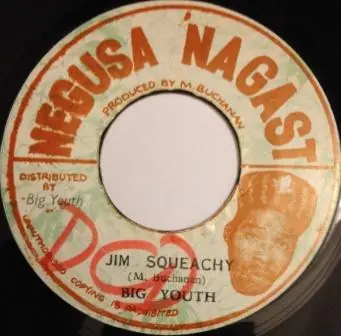 Top Pick ReggaeCollector.com - Big Youth - Jim Squeachy (Negusa Nagast JM)