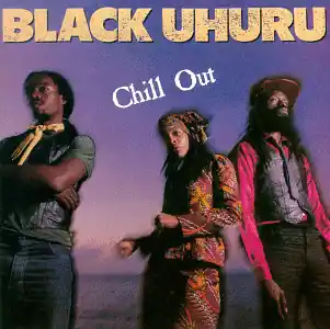 ReggaeCollector.com - Black Uhuru - Chill Out (Island Records US) Deal