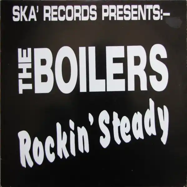 Buy Today ReggaeCollector.com - Boilers - Rockin'Steady (Ska' Records UK)
