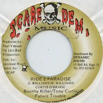ReggaeCollector.com - Bounty Killer, Tony Curtis, Future Trouble - Ride 2 Paradise (Scare Dem Muzic) Top Pick