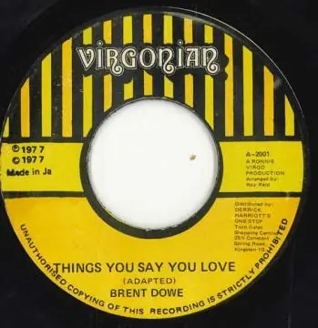 Top Pick ReggaeCollector.com - Brent Dowe - Things You Say You Love (Virgonian)