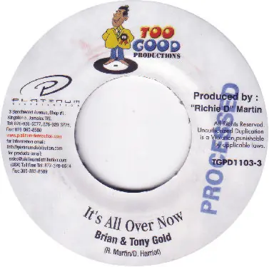 Last Chance ReggaeCollector.com - Brian & Tony Gold - It's All Over Now (Too Good Productions JM)