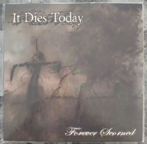 Big Sale Buy It Dies Today : Forever Scorned (LP, EP, Ltd, RE, Cle) Online for a great price