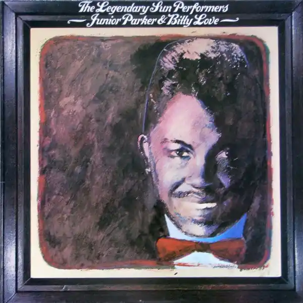 Buy Junior Parker* / Billy Love* : The Legendary Sun Performers (LP, Comp, Mono, "Mo) Online for a great price Worldwide Shipping