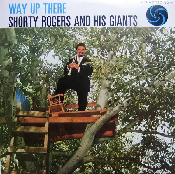 Factory Price Buy Shorty Rogers & His Giants* : Way Up There (LP, Album, RE) Online for a great price