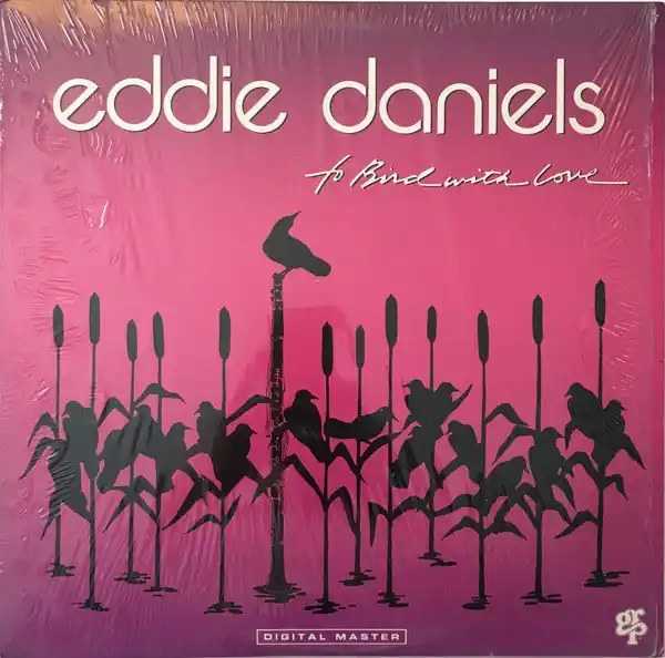 Discount Buy Eddie Daniels : To Bird With Love (LP, Album) Online for a great price