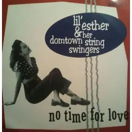 Single: Lil\\\\' Esther & Her Domtown String Swingers - No Time For Love Warranty Included