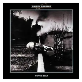 Golden Earring - To The Hilt (Silver Vinyl) LP One Day Deal