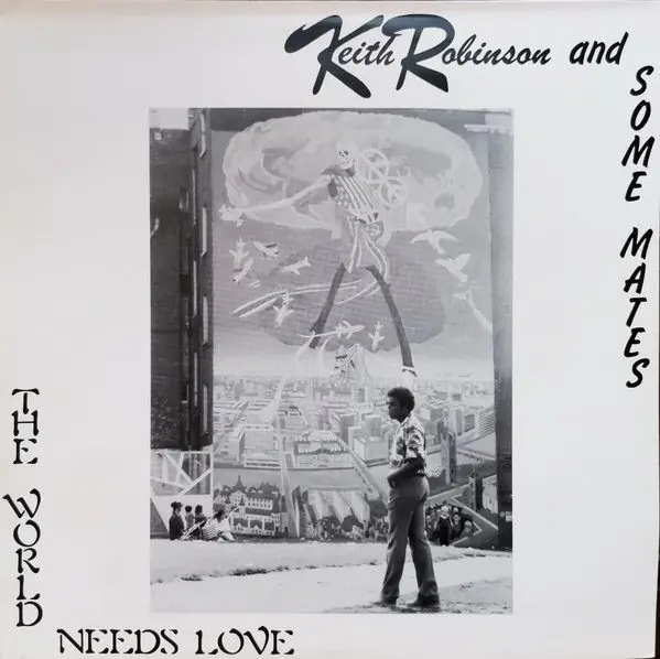 Mega Sale Keith Robinson And Some Mates - The World Needs Love (1982)