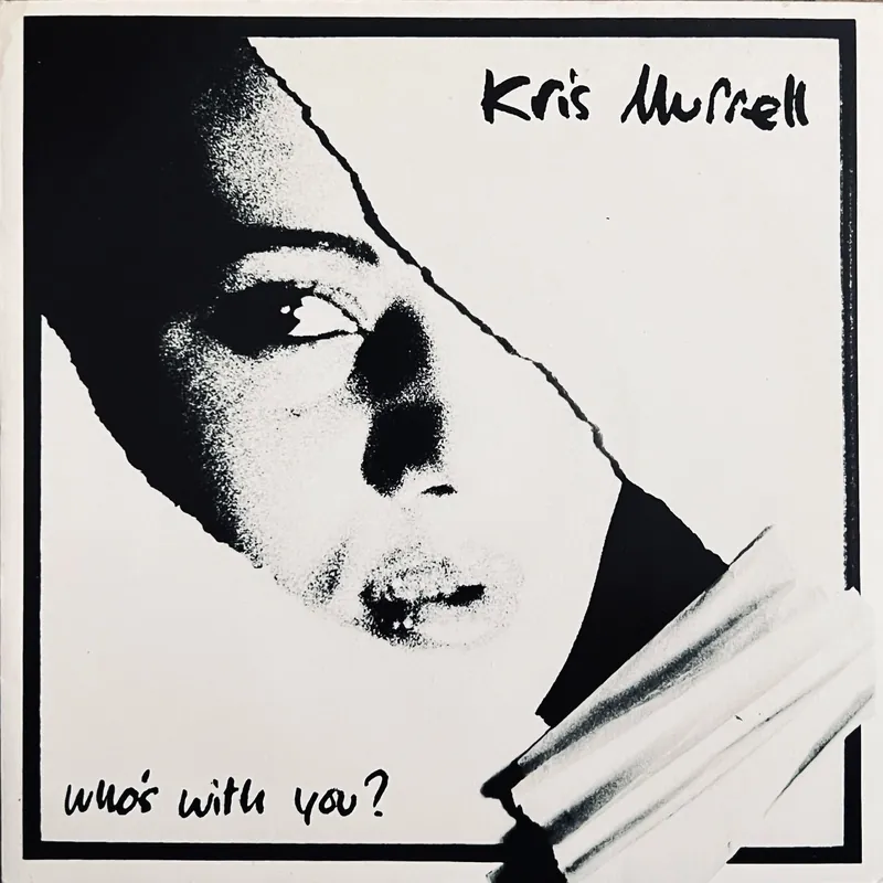 Today Only Kris Murrell - Who's WIth You (1985)