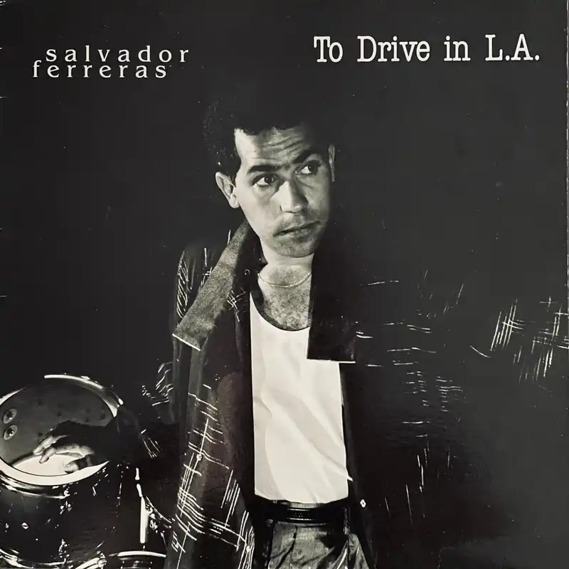 Affordable Sal Ferreras - To Drive In L.A. (1987)